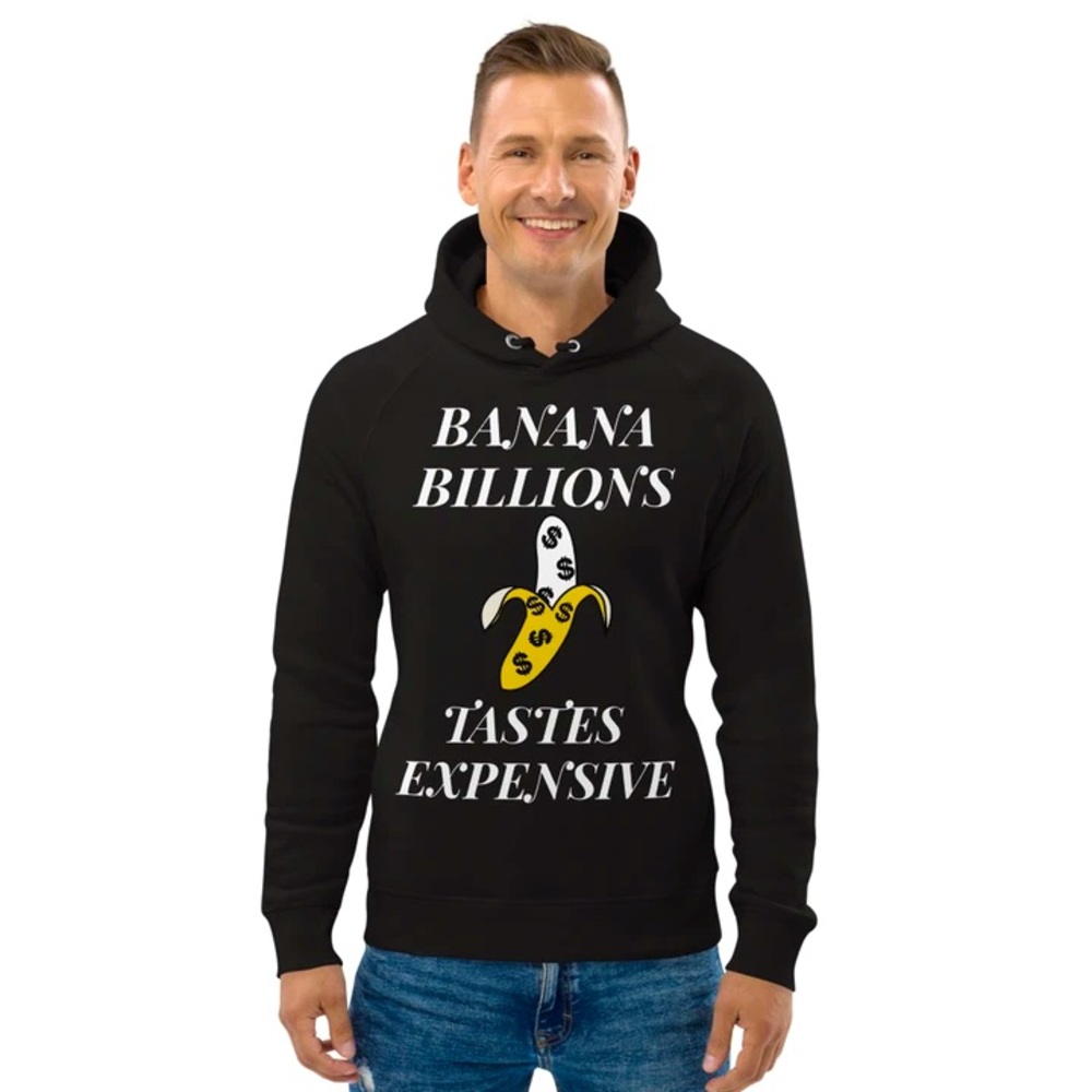 “Tastes Expensive" Banana Billions pullover hoodie
